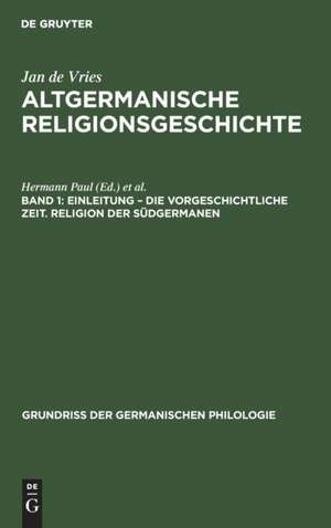 Einleitung ¿ die Vorgeschichtliche Zeit. Religion der Südgermanen de Jan De Vries