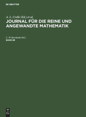 Journal für die reine und angewandte Mathematik, Band 88, Journal für die reine und angewandte Mathematik Band 88 de A. L. Crelle