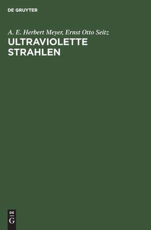 Ultraviolette Strahlen de Ernst Otto Seitz