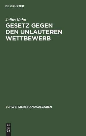 Gesetz gegen den unlauteren Wettbewerb de Julius Kahn