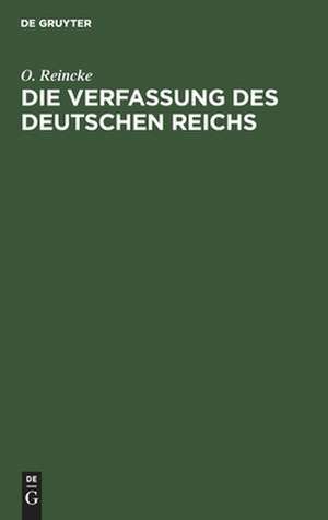 Die Verfassung des Deutschen Reichs de O. Reincke