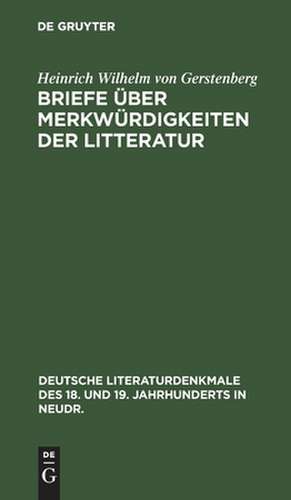 Briefe über Merkwürdigkeiten der Litteratur de Heinrich Wilhelm Von Gerstenberg