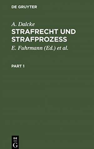 Strafrecht und Strafprozeß de A. Dalcke
