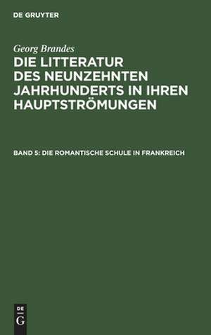 Die romantische Schule in Frankreich de Georg Brandes