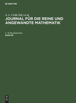 Journal für die reine und angewandte Mathematik, Band 68, Journal für die reine und angewandte Mathematik Band 68 de A. L. Crelle