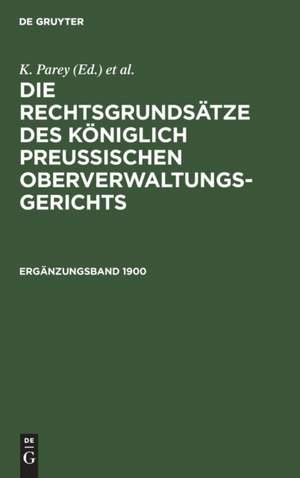 Die Rechtsgrundsätze des Königlich Preussischen Oberverwaltungsgerichts. 1900, Ergänzungsband de Fr. Kunze