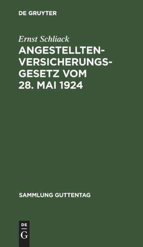 Angestellten-Versicherungsgesetz vom 28. Mai 1924 de Ernst Schliack