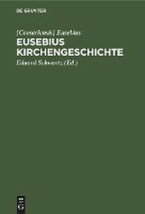 Eusebius Kirchengeschichte de [Caesariensis] Eusebius