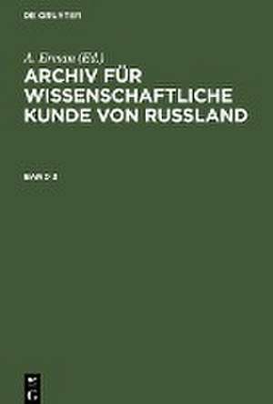 Archiv für wissenschaftliche Kunde von Russland. Band 3 de A. Erman