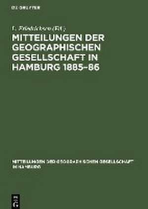 Mitteilungen der Geographischen Gesellschaft in Hamburg 1885¿86 de L. Friedrichsen