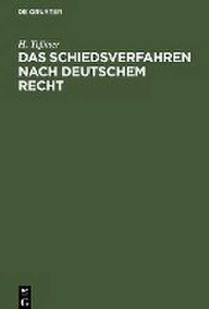 Das Schiedsverfahren nach deutschem Recht de H. Teßmer