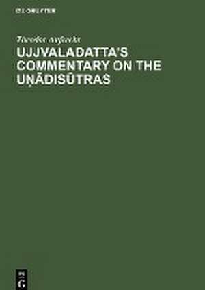 Ujjvaladatta's commentary on the U¿¿dis¿tras de Theodor Aufrecht