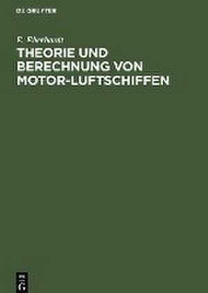 Theorie und Berechnung von Motor-Luftschiffen de E. Eberhardt