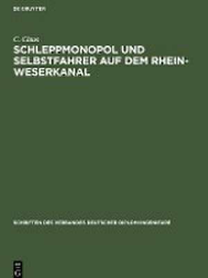 Schleppmonopol und Selbstfahrer auf dem Rhein-Weserkanal de C. Claus