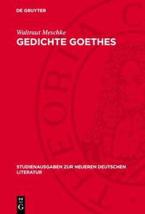 Gedichte Goethes de Waltraut Meschke