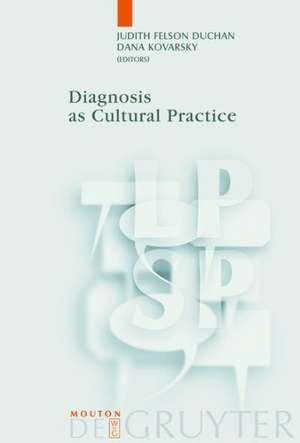 Diagnosis as Cultural Practice de Judith Felson Duchan