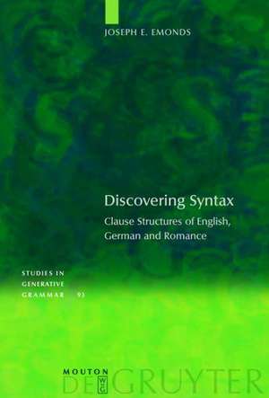 Discovering Syntax: Clause Structures of English, German and Romance de Joseph E. Emonds