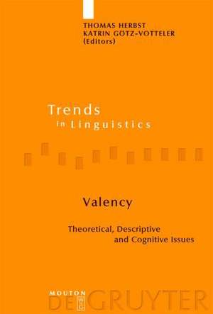 Valency: Theoretical, Descriptive and Cognitive Issues de Thomas Herbst