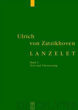 Lanzelet: Band 1: Text und Übersetzung. Band 2: Forschungsbericht und Kommentar de Ulrich von Zatzikhoven