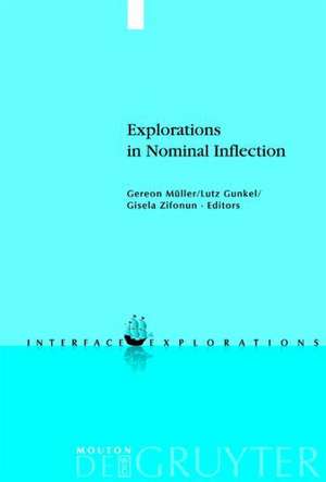 Explorations in Nominal Inflection de Gereon Müller