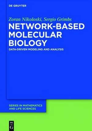 Network-based Molecular Biology: Data-driven Modeling and Analysis de Zoran Nikoloski