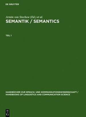 Semantik / Semantics: Ein internationales Handbuch der zeitgenössischen Forschung. An International Handbook of Contemporary Research de Arnim von Stechow