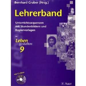 Leben gestalten. Unterrichtswerk für den katholischen Religionsunterricht 9. Klasse am Gymnasium. Lehrerband de Barbara Frey