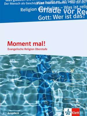 Moment mal! Schülerbuch für die Qualifikationsphase. Ausgabe A