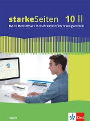 starkeSeiten BwR - Betriebswirtschaftslehre/Rechnungswesen 10 II. Ausgabe Bayern Realschule