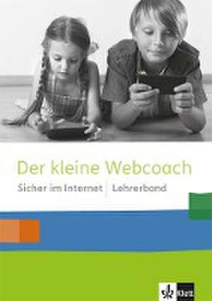 Der kleine Webcoach. Sicher im Internet. 3./4. Schuljahr. Lehrerband