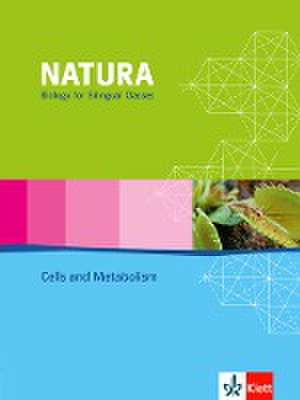 Natura - Biology for bilingual classes. Cells and Metabolism de Doris Bächle-Knauer