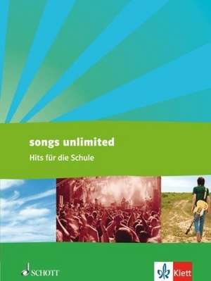 Songs unlimited. Hits für die Schule. Schülerbuch. Alle Bundesländer