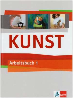 Kunst Arbeitsbuch 1. Schülerbuch 5./6. Schuljahr