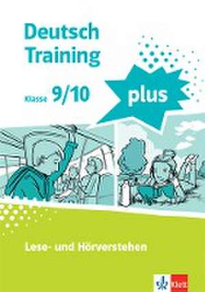 deutsch.training plus 3. Lese- und Hörverstehen. Schülerarbeitsheft mit Lösungen Klasse 9/10