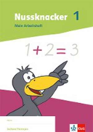 Nussknacker 1. Mein Arbeitsheft Klasse 1. Ausgabe Sachsen und Thüringen