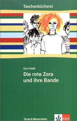 Die rote Zora und ihre Bande. Mit Materialien de Kurt Held