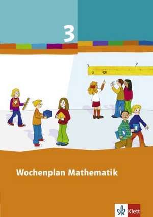 Wochenplan Mathematik. Schülerleitfaden 3. Schuljahr