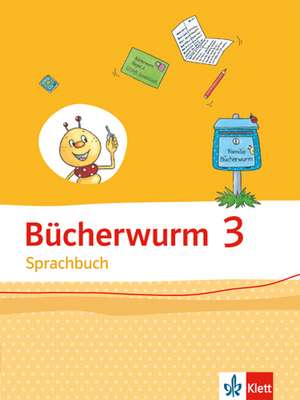 Bücherwurm Sprachbuch 3. Schülerbuch Klasse 3. Ausgabe Berlin, Brandenburg, Mecklenburg-Vorpommern, Sachsen-Anhalt, Thüringen