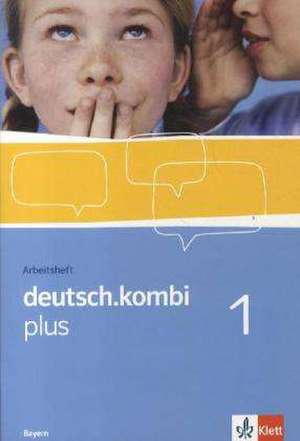 deutsch.kombi plus 1. Arbeitsheft 5. Klasse. Sprach- und Lesebuch für Bayern