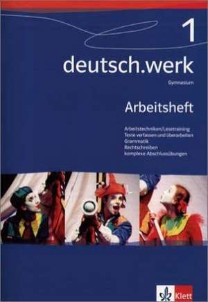 deutsch.werk 1. Arbeitsheft. Gymnasium