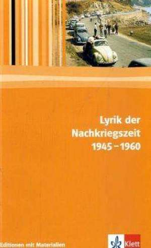 Lyrik der Nachkriegszeit 1945-1960. Editionen mit Materialien de Thomas Kopfermann