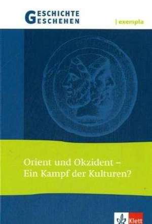 Geschichte und Geschehen exempla. Orient und Okzident de Jens Sieberns