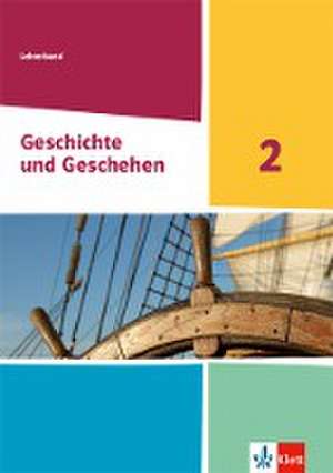 Geschichte und Geschehen 2. Ausgabe Nordrhein-Westfalen, Hamburg und Schleswig-Holstein Gymnasium. Handreichungen für den Unterricht Klasse 7/8 (G9)