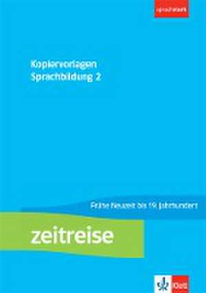 Zeitreise 2. Kopiervorlagen Sprachbildung Klasse 7/8