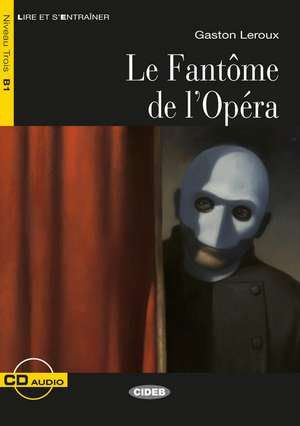 Le Fantôme de l'Opéra. Buch + Audio-CD de Gaston Leroux