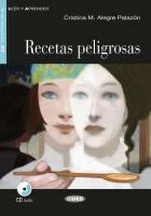 Recetas peligrosas. Buch + Audio-CD de Cristina M. Algere Palazón