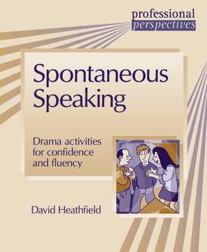 Spontaneous Speaking de David Heathfield