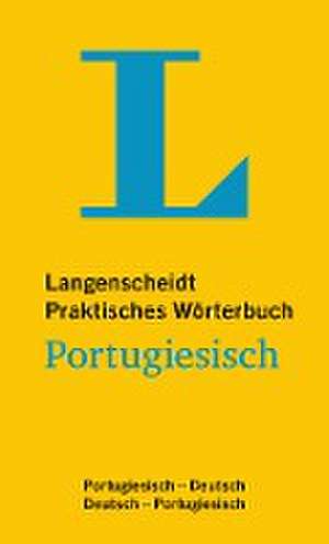 Langenscheidt Praktisches Wörterbuch Portugiesisch - für Alltag und Reise de Redaktion Langenscheidt