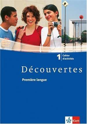 Découvertes 1. Premier langue. Cahier d'activites