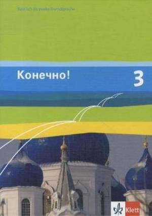 Konetschno! Band 3. Russisch als 2. Fremdsprache. Schülerbuch